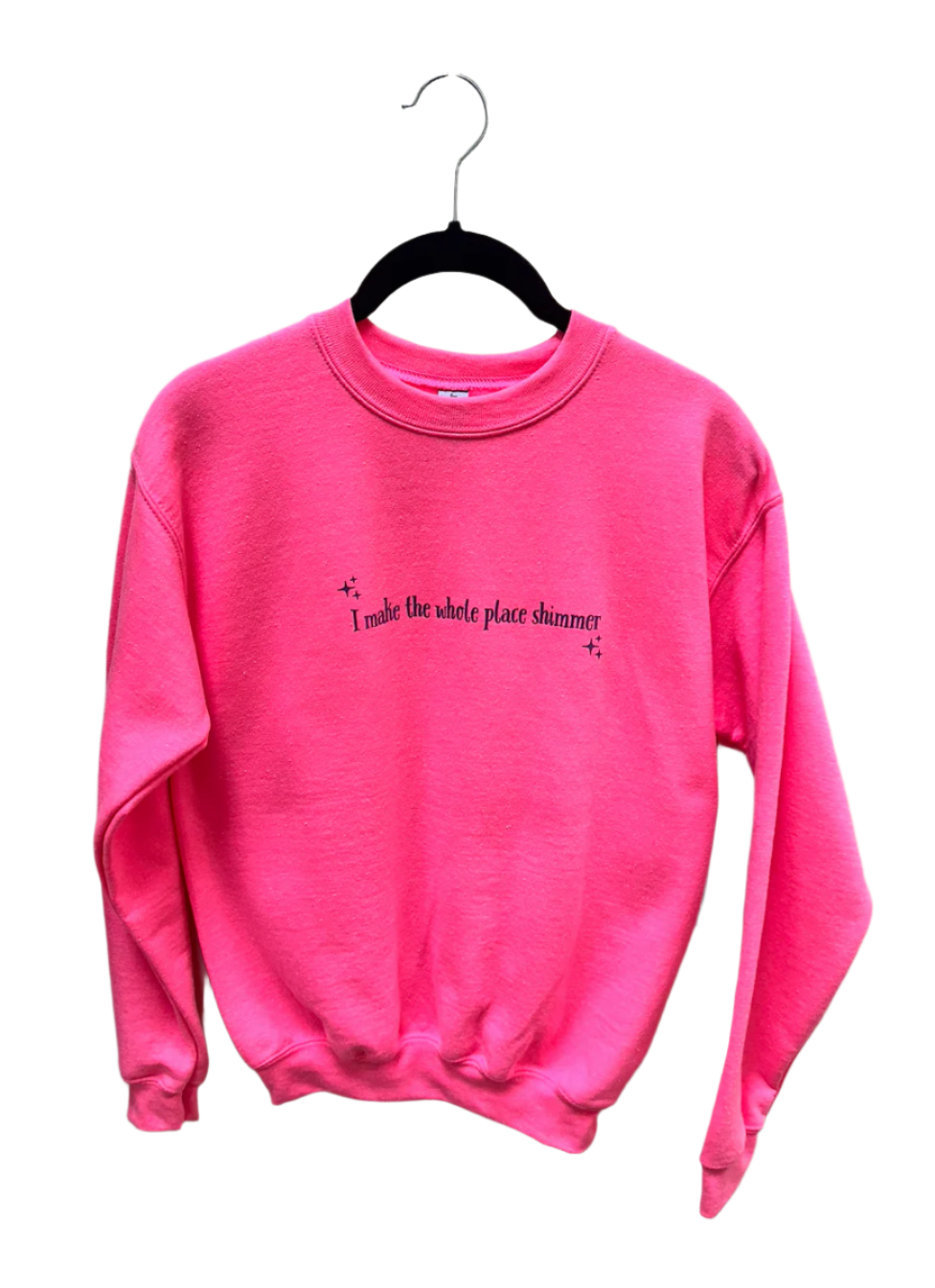 'I Make the Whole Place Shimmer' Crewneck Sweatshirt