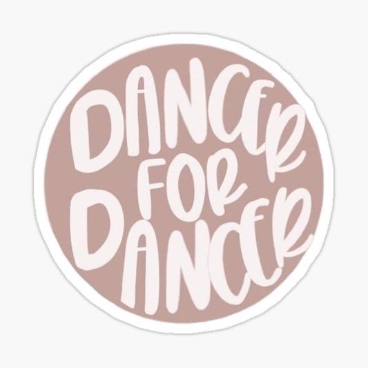 "Dancer For Dancer" Sticker